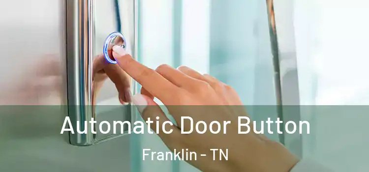 Automatic Door Button Franklin - TN