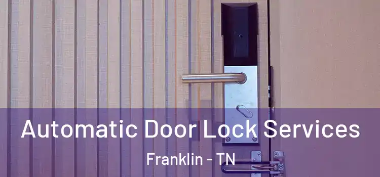 Automatic Door Lock Services Franklin - TN