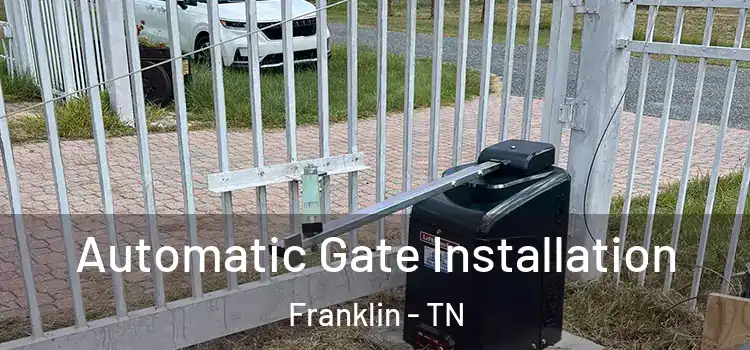 Automatic Gate Installation Franklin - TN