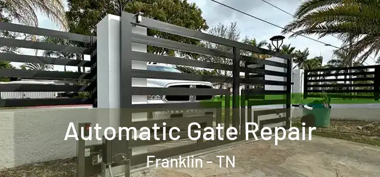 Automatic Gate Repair Franklin - TN