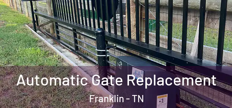 Automatic Gate Replacement Franklin - TN