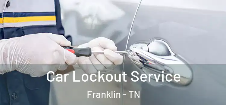Car Lockout Service Franklin - TN