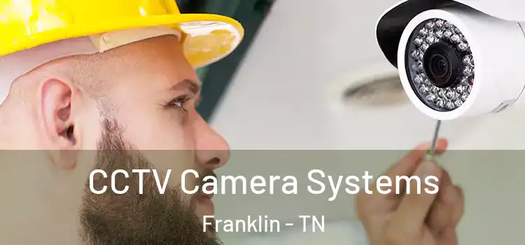 CCTV Camera Systems Franklin - TN