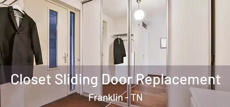 Closet Sliding Door Replacement Franklin - TN