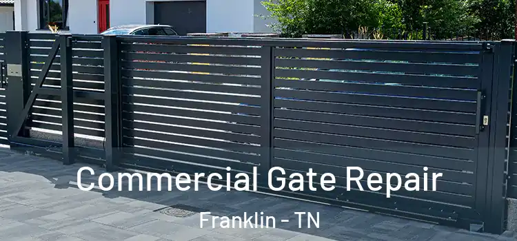 Commercial Gate Repair Franklin - TN