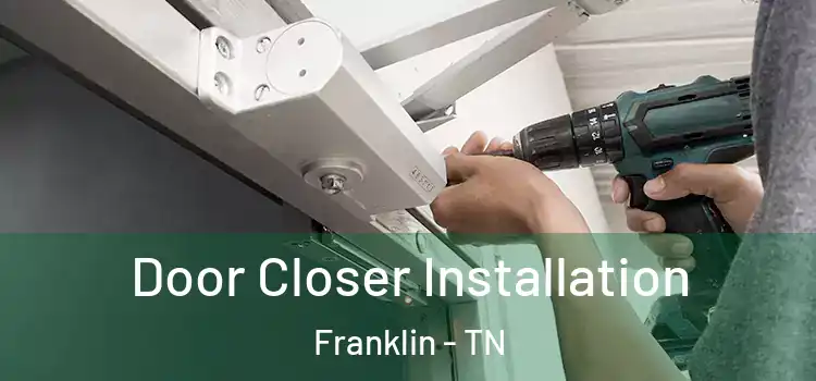 Door Closer Installation Franklin - TN