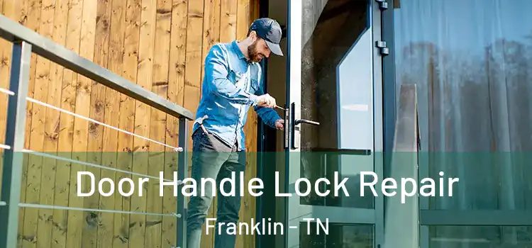 Door Handle Lock Repair Franklin - TN