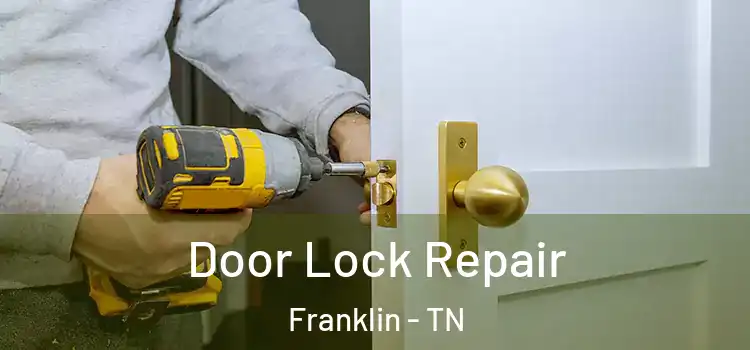Door Lock Repair Franklin - TN