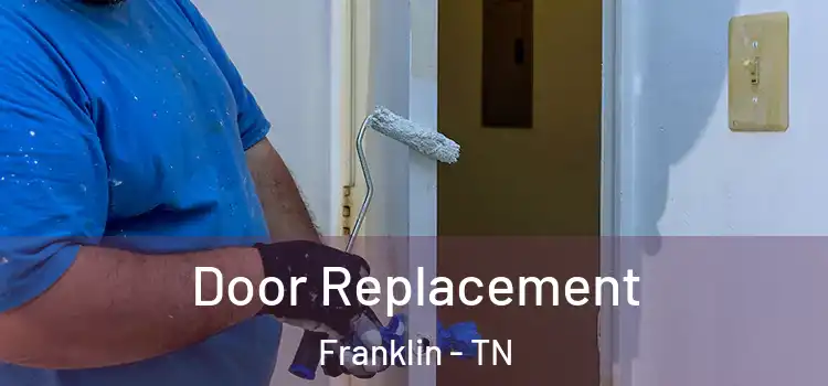 Door Replacement Franklin - TN
