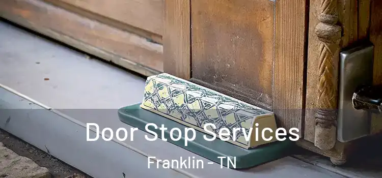 Door Stop Services Franklin - TN
