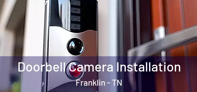 Doorbell Camera Installation Franklin - TN