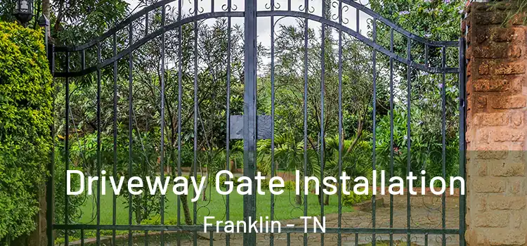 Driveway Gate Installation Franklin - TN