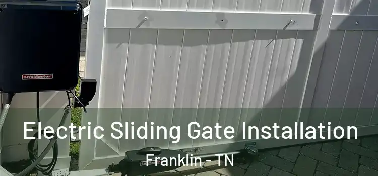 Electric Sliding Gate Installation Franklin - TN