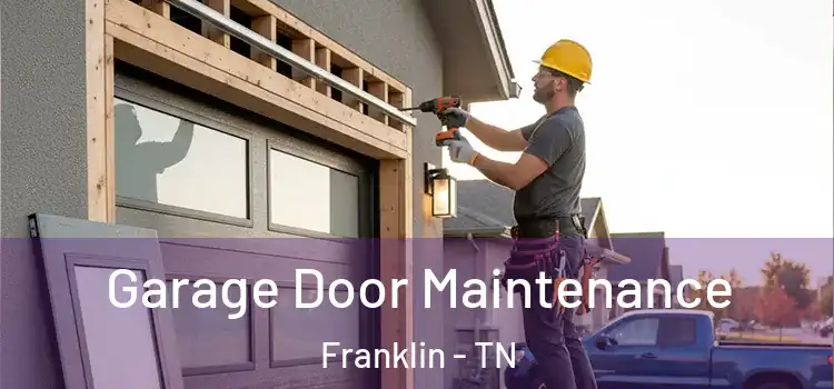 Garage Door Maintenance Franklin - TN
