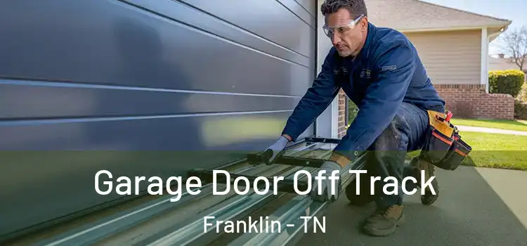  Garage Door Off Track Franklin - TN