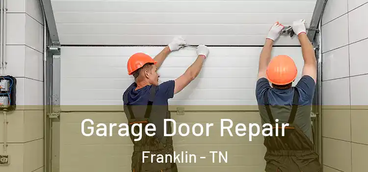  Garage Door Repair Franklin - TN
