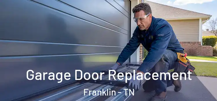  Garage Door Replacement Franklin - TN
