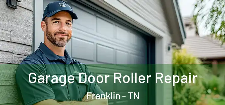  Garage Door Roller Repair Franklin - TN