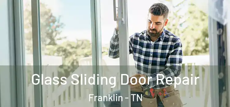 Glass Sliding Door Repair Franklin - TN