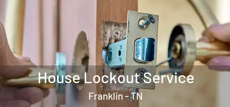 House Lockout Service Franklin - TN