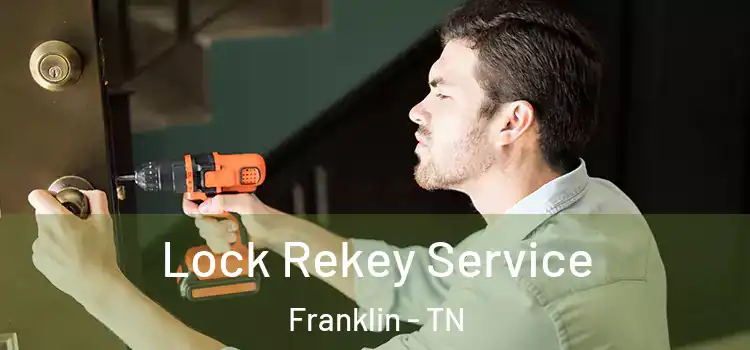 Lock Rekey Service Franklin - TN