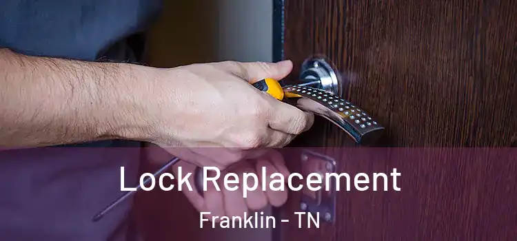 Lock Replacement Franklin - TN