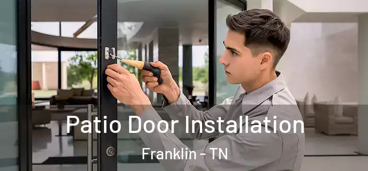 Patio Door Installation Franklin - TN