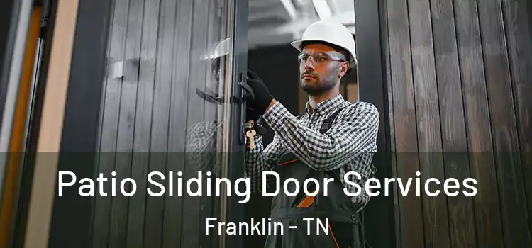 Patio Sliding Door Services Franklin - TN