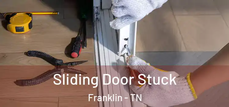 Sliding Door Stuck Franklin - TN