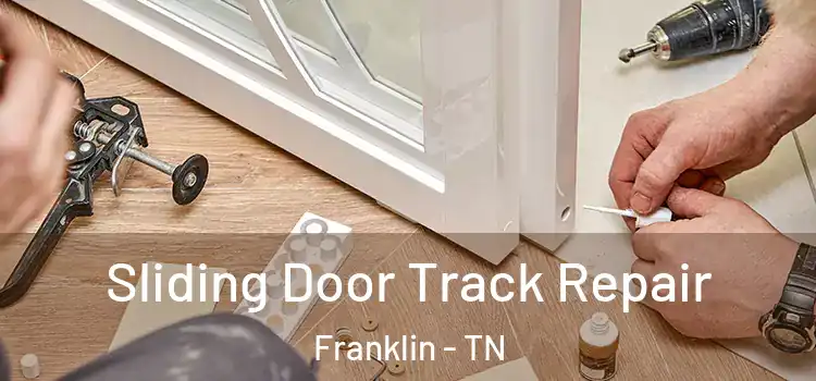 Sliding Door Track Repair Franklin - TN