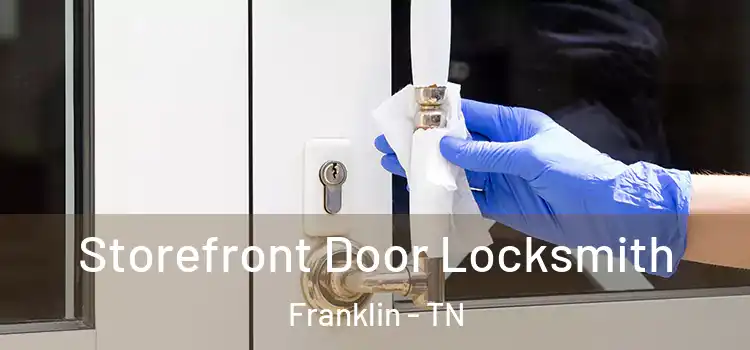 Storefront Door Locksmith Franklin - TN