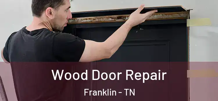 Wood Door Repair Franklin - TN